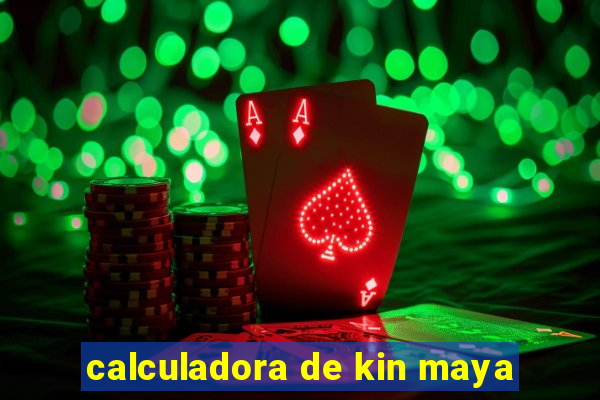 calculadora de kin maya