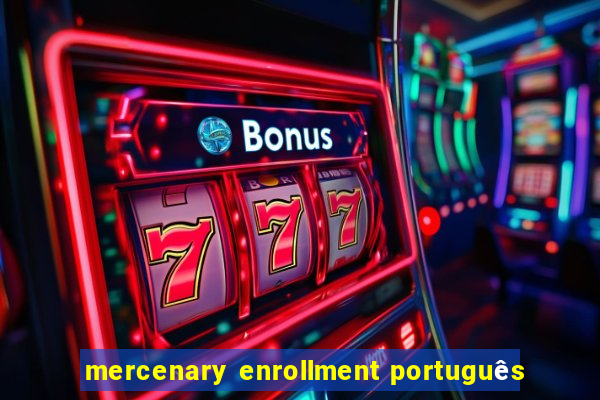 mercenary enrollment português