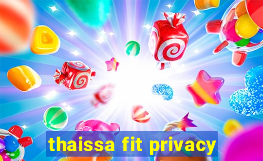 thaissa fit privacy