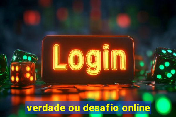 verdade ou desafio online