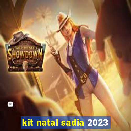 kit natal sadia 2023