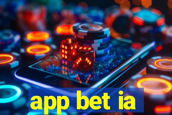 app bet ia