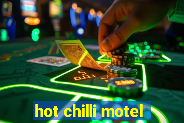 hot chilli motel