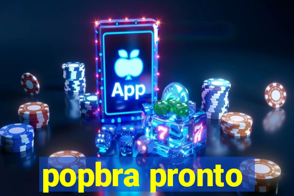 popbra pronto