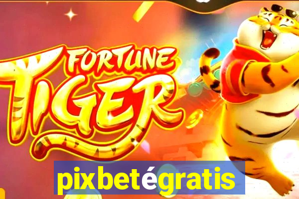 pixbetégratis