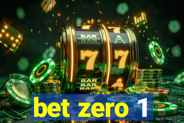 bet zero 1