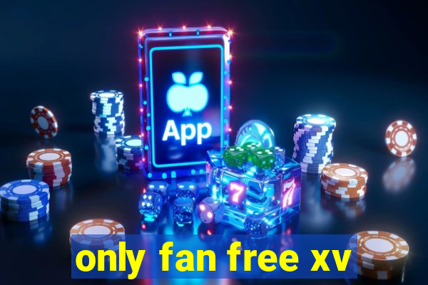 only fan free xv