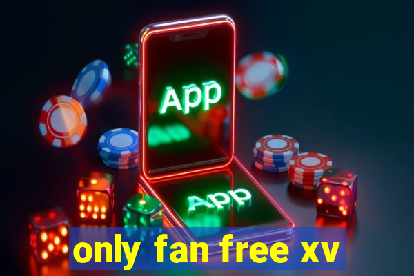 only fan free xv