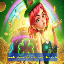 multishow ao vivo multicanais