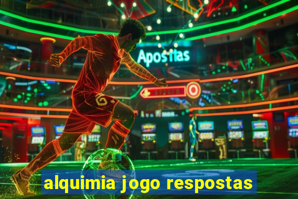 alquimia jogo respostas