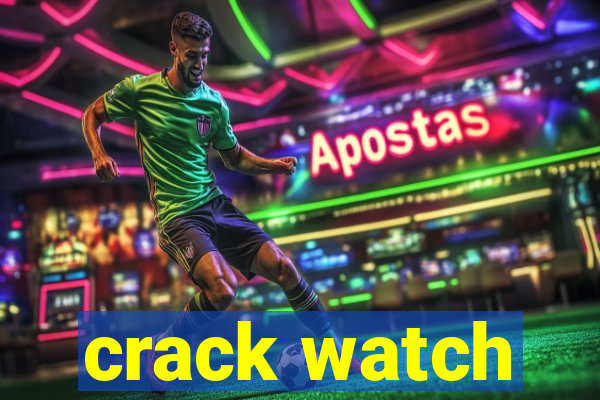 crack watch