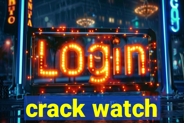 crack watch