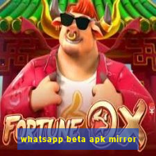 whatsapp beta apk mirror