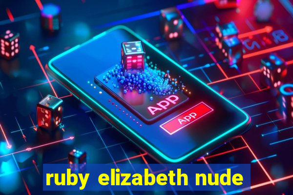 ruby elizabeth nude