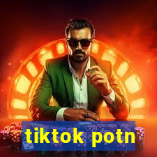 tiktok potn