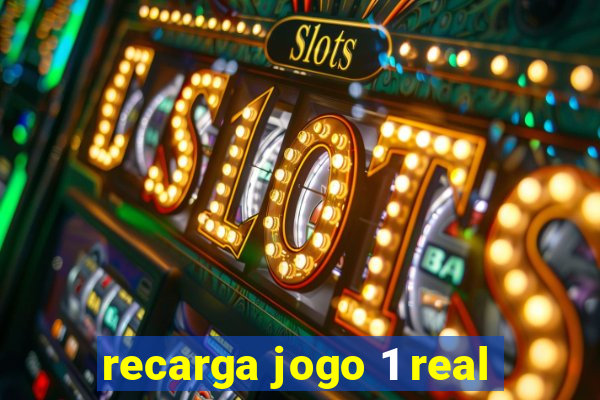 recarga jogo 1 real