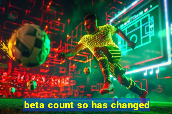 beta count so has changed