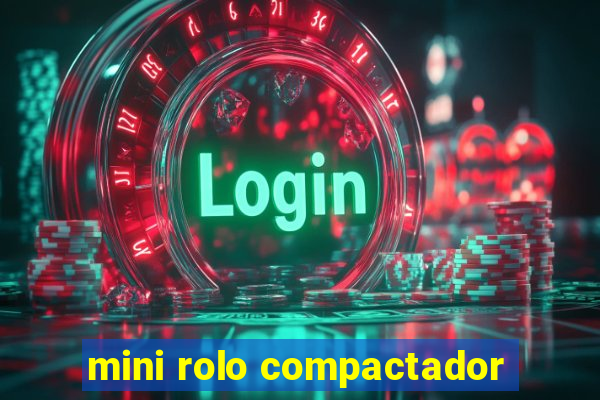 mini rolo compactador