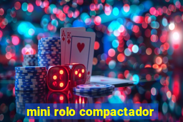 mini rolo compactador