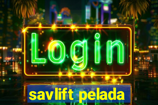 savlift pelada