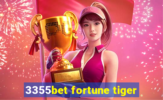 3355bet fortune tiger