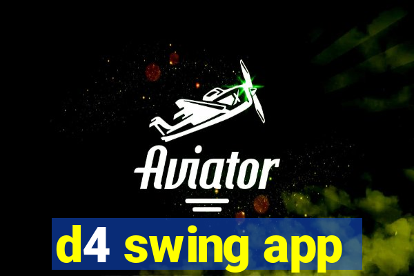 d4 swing app