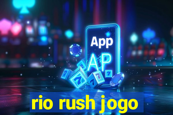 rio rush jogo