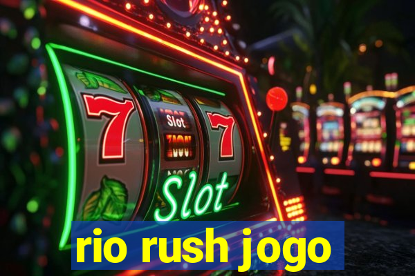 rio rush jogo