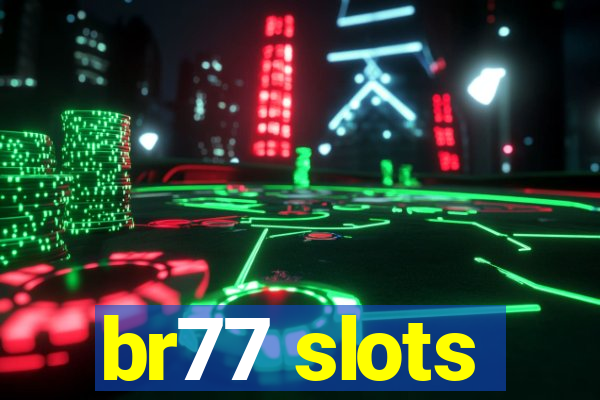 br77 slots