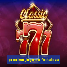 proximo jogo do fortaleza