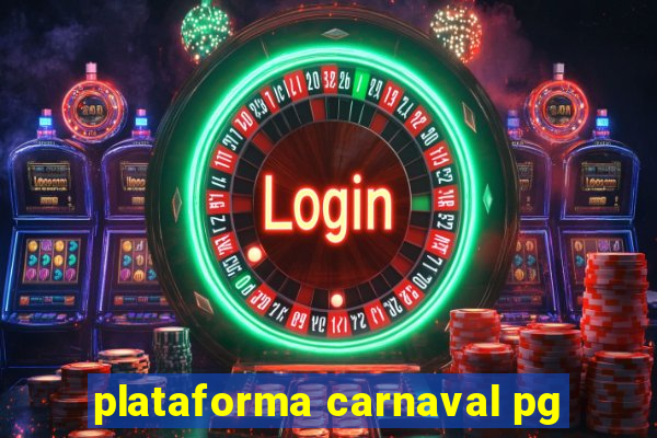 plataforma carnaval pg