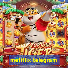 metiflix telegram