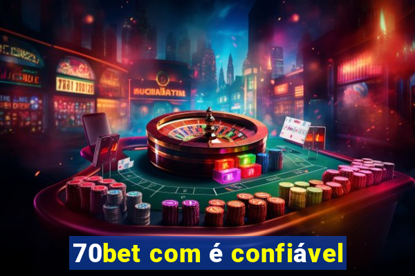 70bet com é confiável