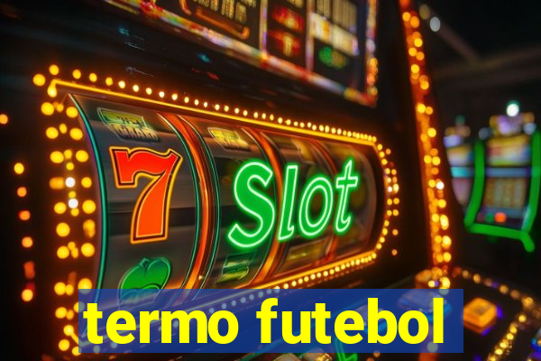 termo futebol