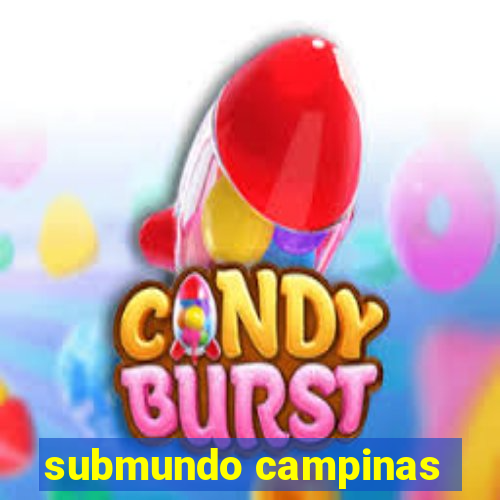 submundo campinas