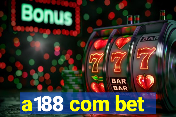 a188 com bet