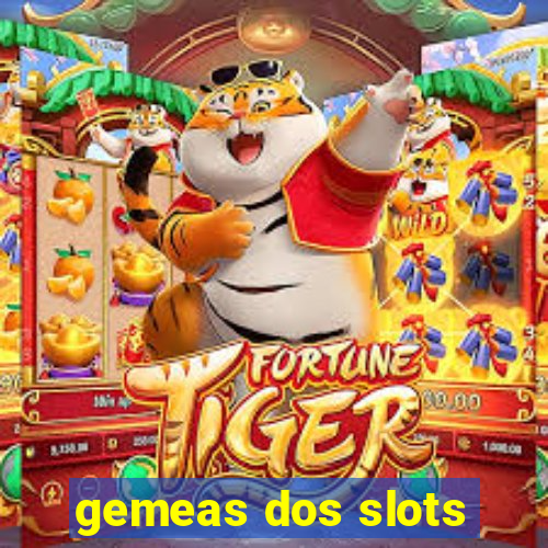 gemeas dos slots