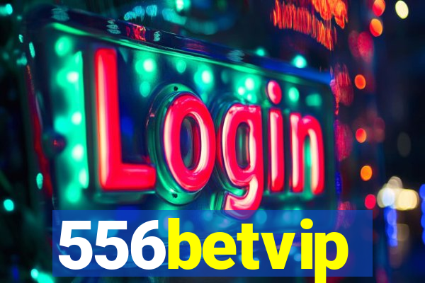 556betvip