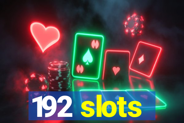 192 slots