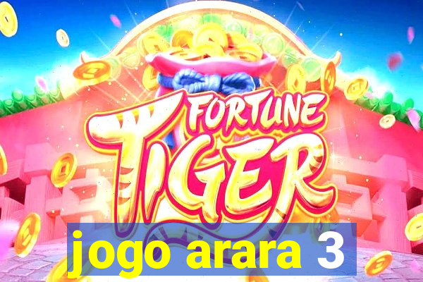 jogo arara 3