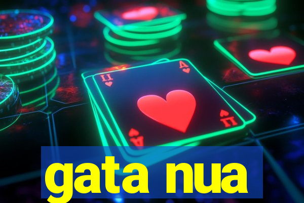 gata nua