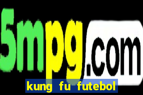 kung fu futebol clube dublado torrent