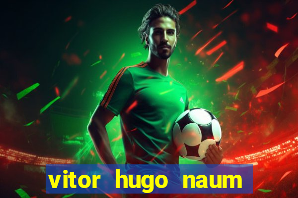 vitor hugo naum dos santos