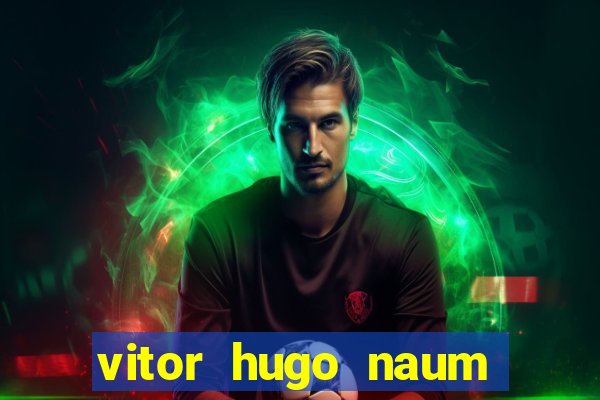 vitor hugo naum dos santos