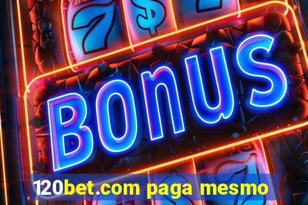 120bet.com paga mesmo