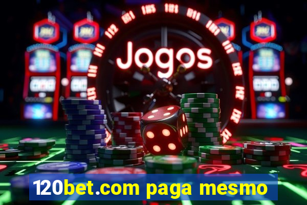 120bet.com paga mesmo