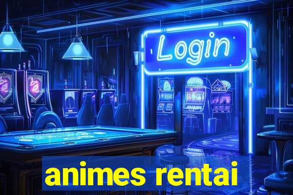 animes rentai