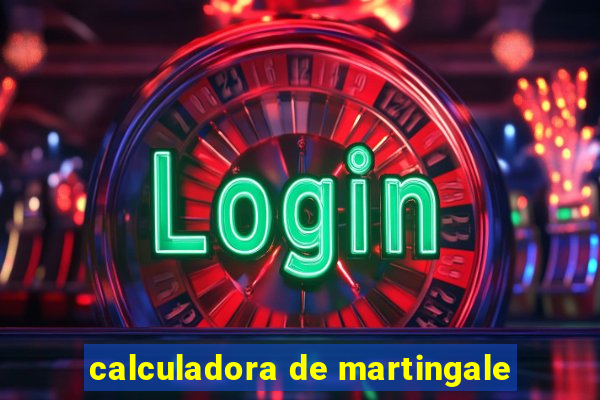 calculadora de martingale