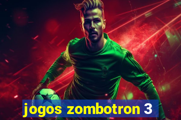 jogos zombotron 3