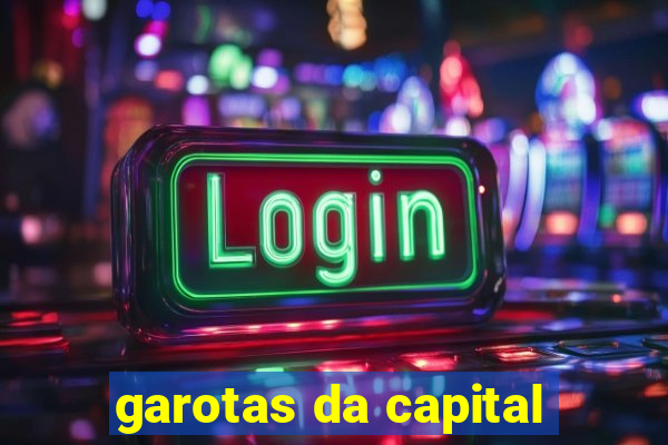 garotas da capital